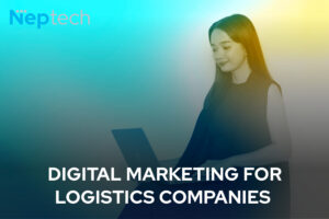 Neptech blog - digital marketing for logistics